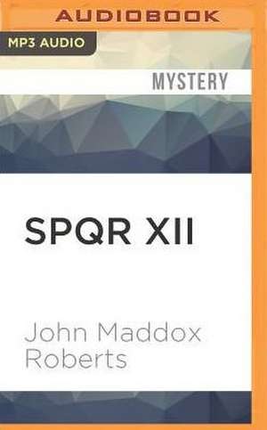 Spqr XII de John Maddox Roberts