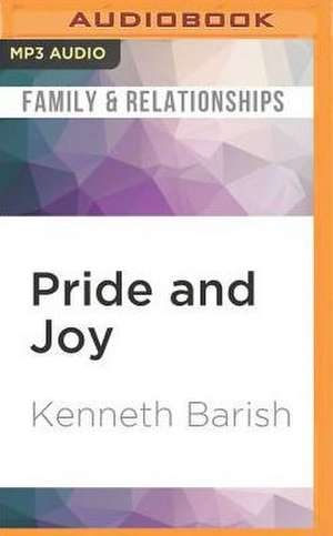 Pride and Joy de Kenneth Barish