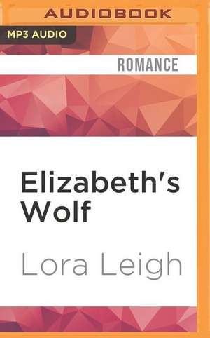 Elizabeth's Wolf de Lora Leigh