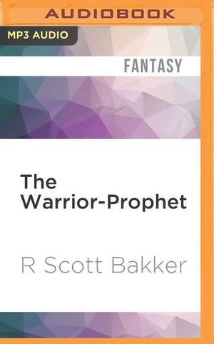 The Warrior-Prophet de R. Scott Bakker