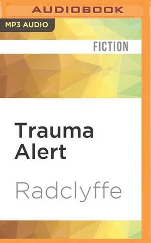 Trauma Alert de Radclyffe