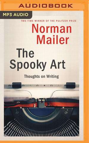 The Spooky Art: Thoughts on Writing de Norman Mailer