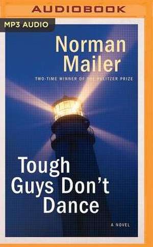 Tough Guys Don't Dance de Norman Mailer