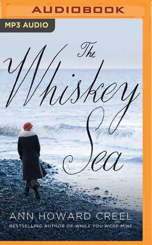 The Whiskey Sea de Ann Howard Creel