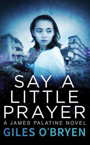 Say a Little Prayer de Giles O'Bryen