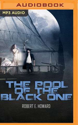 The Pool of the Black One de Robert E. Howard