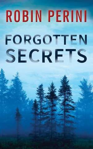 Forgotten Secrets de Robin Perini