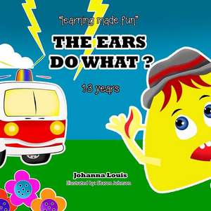 The Ears Do What ? de Johanna Louis