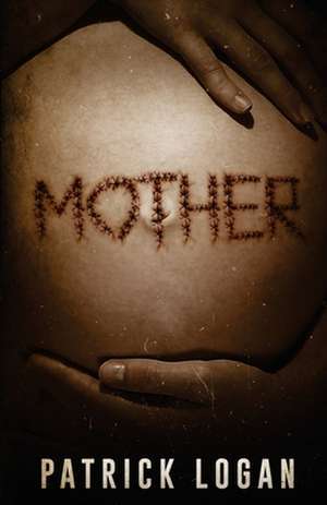 Mother de Patrick Logan