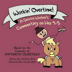 Workin' Overtime! de Geoffrey Neill