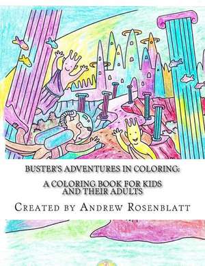 Buster the Dog's Adventures in Coloring de Andrew Rosenblatt