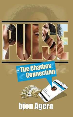 Pulse: - The Chatbox Connection de MR Bjon Agera