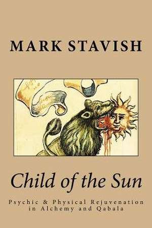 Child of the Sun de Mark Stavish