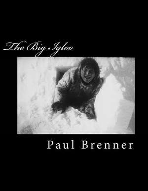 The Big Igloo de Paul Brenner