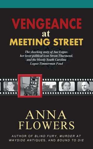 Vengeance at Meeting Street de Anna Flowers