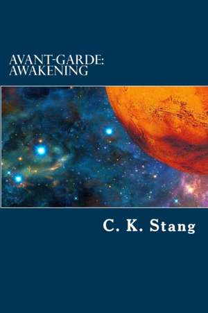 Avant-Garde: Awakening de C. K. Stang
