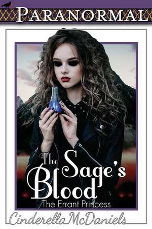 The Sage's Blood (the Errant Princess): Urban de Cinderella McDaniels