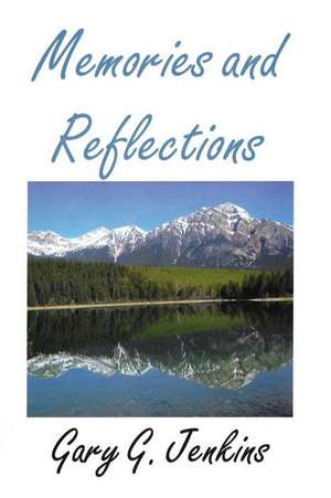 Memories and Reflections de Gary G. Jenkins