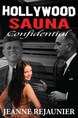 Hollywood Sauna Confidential de Jeanne Rejaunier