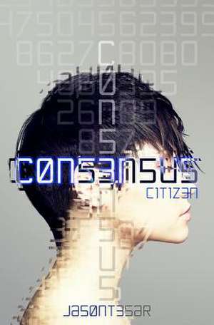 Consensus: Part 1 - Citizen de Jason Tesar