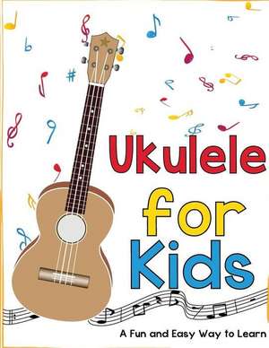 Ukulele for Kids de Mark Daniels