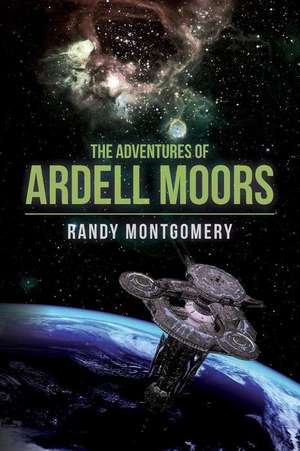 The Adventures of Ardell Moors de Randy Montgomery