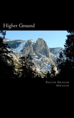 Higher Ground de Ps Graham Aubrey Abraham