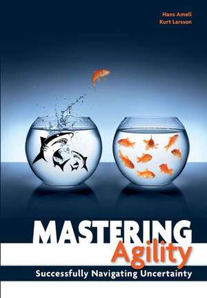 Mastering Agility de Hans Amell