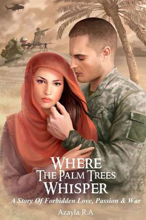 Where the Palm Trees Whisper de Azayla R. a.