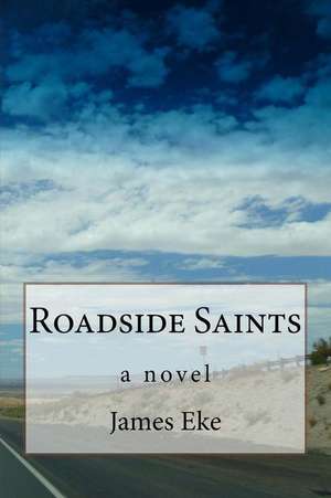 Roadside Saints de James Eke