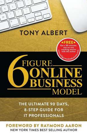 6 Figure Online Business Model de Tony Albert