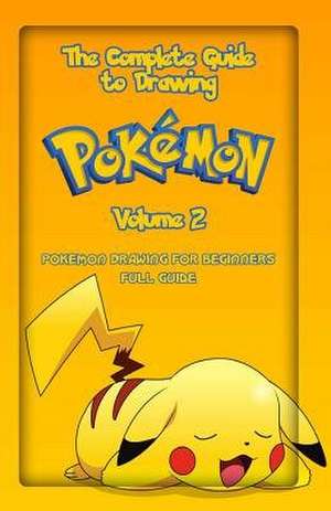 The Complete Guide to Drawing Pokemon Volume 2 de Gala Publication