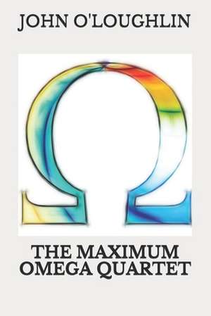 The Maximum Omega Quartet de John O'Loughlin