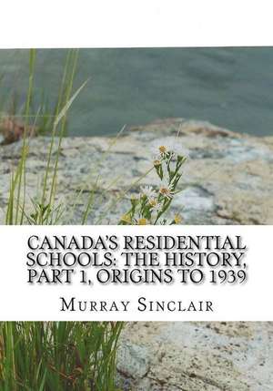 Canada?s Residential Schools de Murray Sinclair