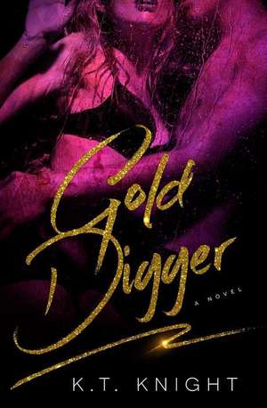 Gold Digger de K. T. Knight