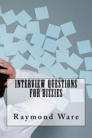 Interview Questions for Bizzies de Raymond Ware