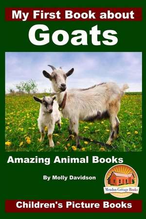 My First Book about Goats - Amazing Animal Books - Children's Picture Books de Molly Davidson