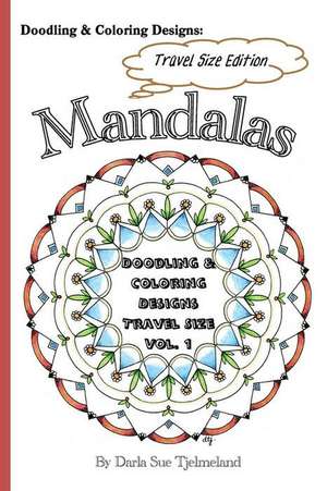 Doodling & Coloring Designs - Mandalas de Darla Sue Tjelmeland