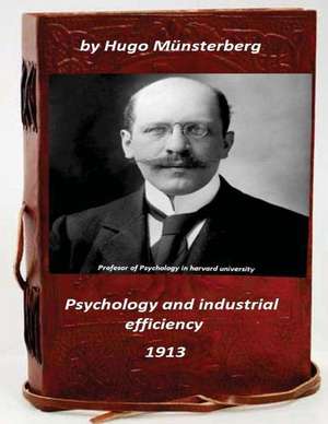 Psychology and Industrial Efficiency (Original Version) de Munsterberg, Hugo