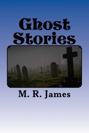 Ghost Stories de M. R. James