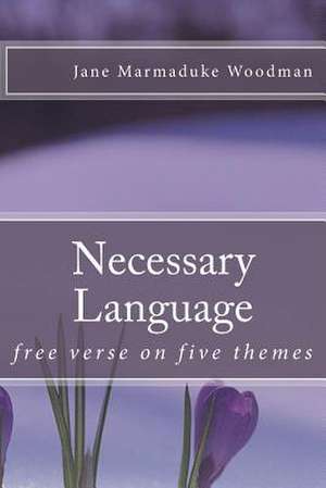 Necessary Language de Jane Marmaduke Woodman