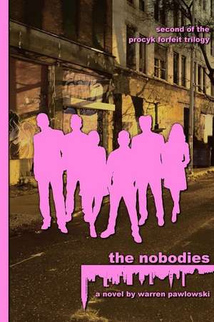 The Nobodies de Warren Pawlowski