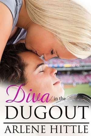 Diva in the Dugout de Arlene Hittle