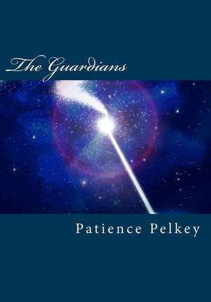 The Guardians de Patience Pelkey