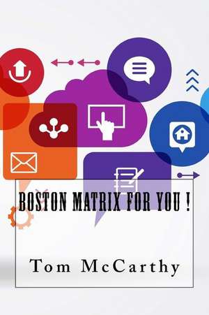 Boston Matrix for You ! de Tom McCarthy