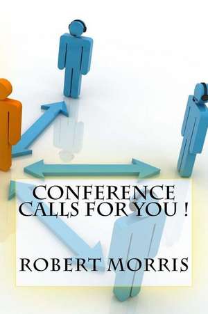 Conference Calls for You ! de Robert Morris