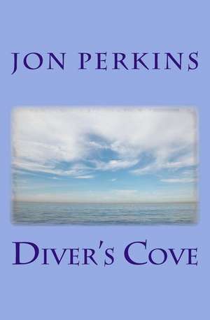 Diver's Cove de MR Jon E. Perkins