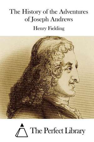 The History of the Adventures of Joseph Andrews de Henry Fielding