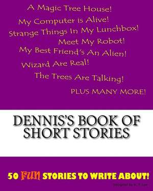 Dennis's Book of Short Stories de K. P. Lee