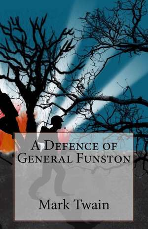 A Defence of General Funston de Mark Twain